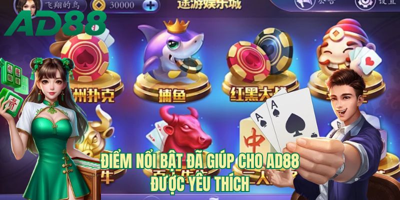 Điểm nổi bật đã giúp cho AD88 được yêu thích